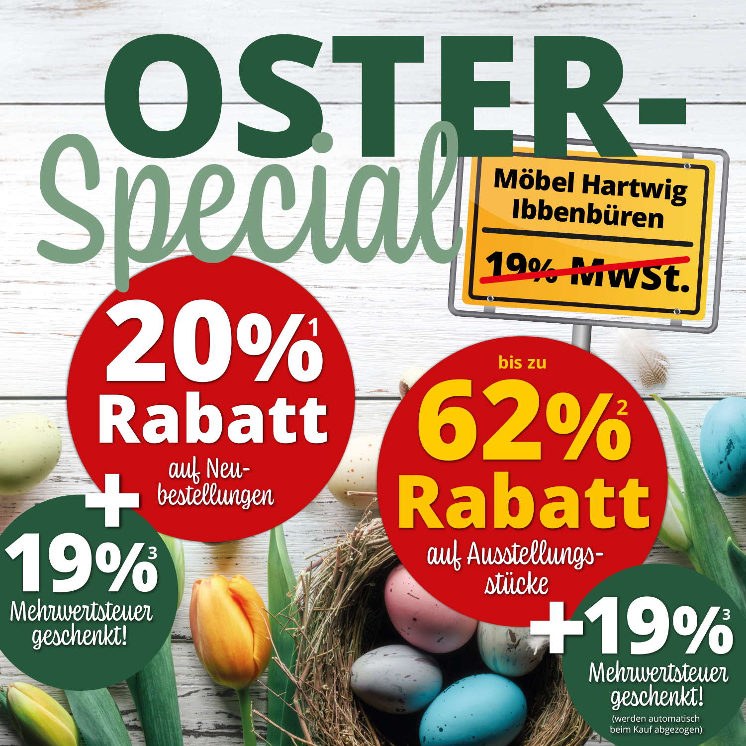 Großes Oster-Special bei Möbel Hartwig in Ibbenbüren: 20% Rabatt auf Neubestellungen + 19% Mehrwertsteuer geschenkt und bis zu 62% Rabatt auf Ausstellungsstücke + 19% Rabatt Mehrwertsteuer geschenkt!